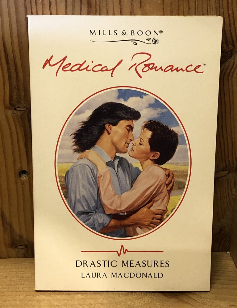 Item #509048 Drastic Measures (Medical Romance). Laura MacDonald.