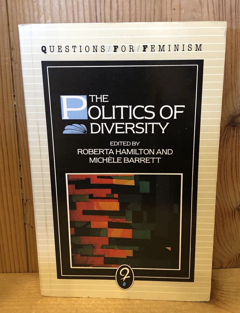 Item #509152 The Politics of Diversity: Feminism, Marxism and Nationalism. Robert Hamilton, Michele, Barrett.