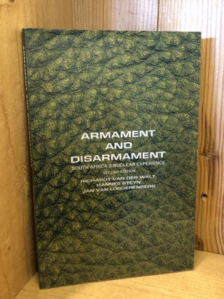 Armament and Disarmament: South Africa's Nuclear Experience