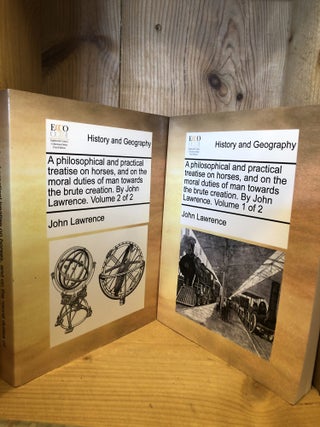 A Philosophical and Practical Treatise on Horses, and on the Moral Duties of Man Towards the...