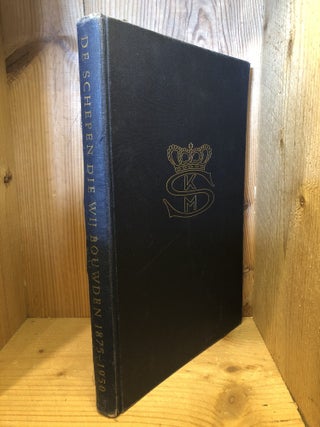 Item #509159 De Schepen Die Wij Bouwden 1875-1950, The Ships We Built, Les Navires Que Nous Avons...