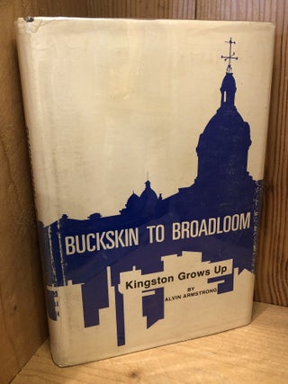 Buckskin to Broadloom: Kingston Grows Up
