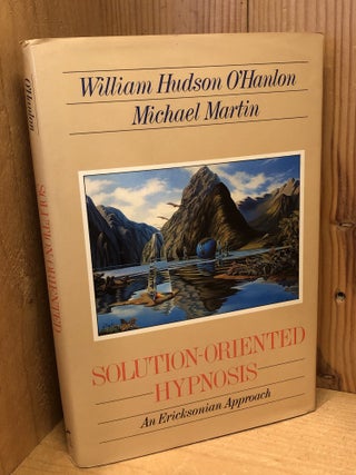 Solution-Oriented Hypnosis: An Ericksonian Approach